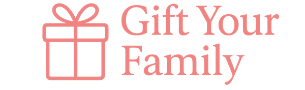 GIFT YOUR FAMILY